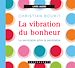 Télécharger le livre :  La vibration du bonheur