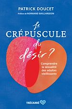 Télécharger le livre :  Le Crépuscule du désir ?