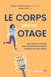 Télécharger le livre :  Le corps pris en otage