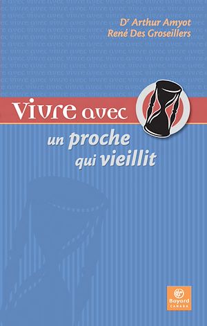 Téléchargez le livre :  Vivre avec un proche qui vieillit