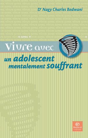 Téléchargez le livre :  Vivre avec un adolescent mentalement souffrant