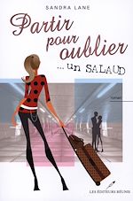 Download this eBook Partir pour oublier... un salaud