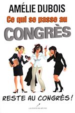 Download this eBook Ce qui se passe au congrès reste au congrès!