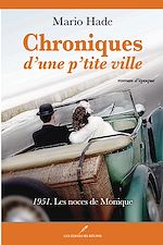 Download this eBook Chroniques d'une p'tite ville T.2: 1951. Les noces de Monique