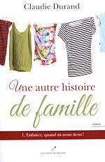 Download this eBook Une autre histoire de famille 01 : Enfance, quand tu nous tiens!