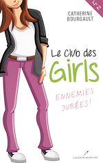 Download this eBook Le Club des girls  02 : Ennemies jurées!