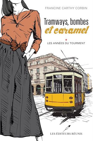 Download the eBook: Tramways, bombes et caramel 01 : Les années du tourment
