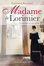 Download this eBook Madame de Lorimier  Un fantôme et son ombre