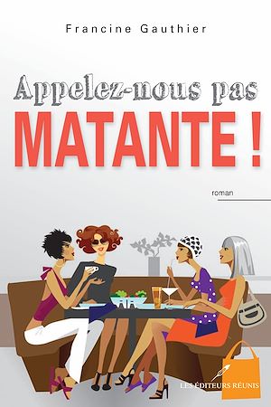 Download the eBook: Appelez-nous pas matante!