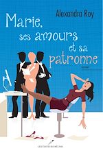 Download this eBook Marie, ses amours et sa patronne