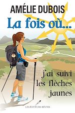 Download this eBook La fois où... j'ai suivi les flèches jaunes