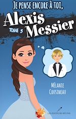Download this eBook Je pense encore à toi, Alexis Messier 03