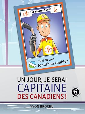 Téléchargez le livre :  Un jour, je serai capitaine des Canadiens