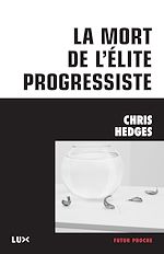 Télécharger le livre :  La mort de l'élite progressiste