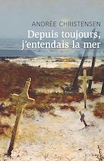Télécharger le livre :  Depuis toujours, j'entendais la mer