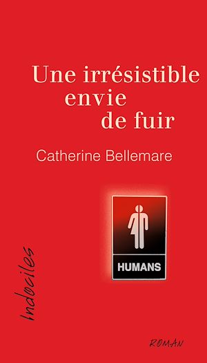 Téléchargez le livre :  Une irrésistible envie de fuir