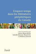 Télécharger le livre :  L'espace-temps dans les littératures périphériques du Canada