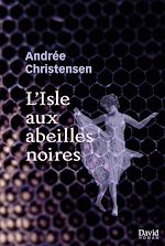 Télécharger le livre :  L’Isle aux abeilles noires