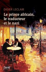 Télécharger le livre :  Le prince africain, le traducteur et le nazi