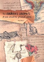 Télécharger le livre :  Les cahiers secrets de mon arrière-grand-père