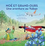 Download this eBook Noé et Grand-Ours : Une aventure au Yukon