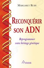 Télécharger le livre :  Reconquérir son ADN