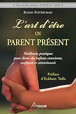 Télécharger le livre :  L'art d'être un parent présent