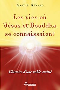 Téléchargez le livre :  Les vies où Jésus et Bouddha se connaissaient