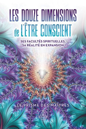 Téléchargez le livre :  Douze dimensions de l'être conscient, Les
