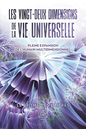 Téléchargez le livre :  Vingt-deux dimensions de la vie universelle, Les