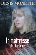 Télécharger le livre :  La Maîtresse de l'horloger