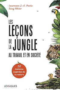 Téléchargez le livre :  Les Leçons de la jungle au travail et en société
