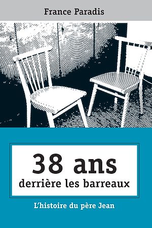 Téléchargez le livre :  38 ans derrière les barreaux