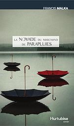 Télécharger le livre :  La noyade du marchand de parapluies