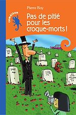 Télécharger le livre :  Pas de pitié pour les croque-morts!