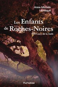 Téléchargez le livre :  Les Enfants de Roches-Noires T3 - Ceux de la forêt