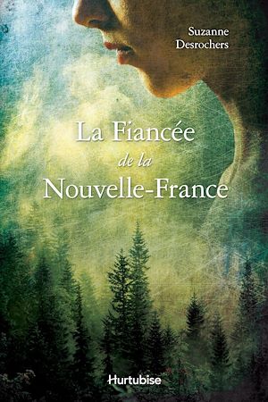 Téléchargez le livre :  La fiancée de la Nouvelle-France