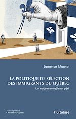 Télécharger le livre :  La Politique de sélection des immigrants du Québec