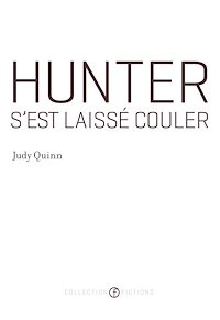 Téléchargez le livre :  Hunter s'est laissé couler (Prix Robert-Cliche 2012)