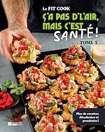 Télécharger le livre :  Ç'a pas d'l'air, mais c'est santé! Tome 3