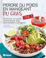 Télécharger le livre :  Perdre du poids en mangeant du gras, tome 3