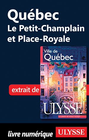 Téléchargez le livre :  Québec : Le Petit-Champlain et Place-Royale