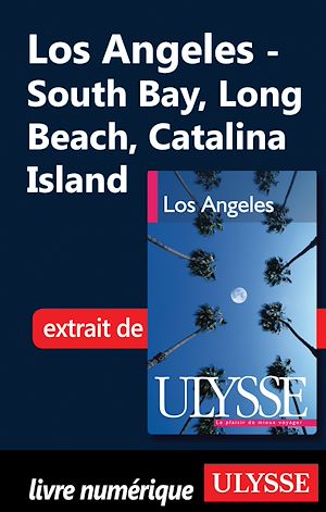 Téléchargez le livre :  Los Angeles : South Bay, Long Beach, Catalina Island