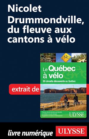 Téléchargez le livre :  Nicolet-Drummondville, du fleuve aux Cantons de l Est à vélo