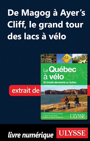 Téléchargez le livre :  De Magog à Ayer's Cliff, le grand tour des lacs à vélo