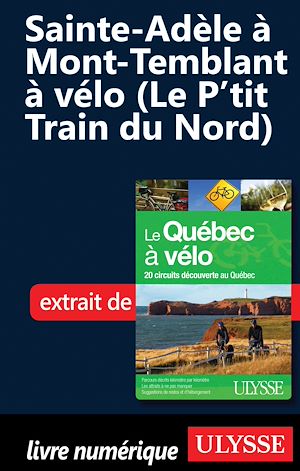 Téléchargez le livre :  De Sainte-Adèle à Mont-Temblant à vélo (Le p'tit train du Nord)