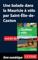 Download this eBook Une balade dans la Mauricie à vélo par Saint-Elie-de-Caxton