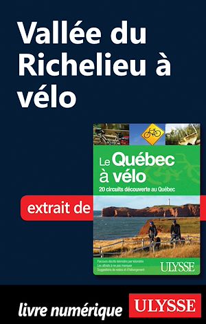 Téléchargez le livre :  Vallée du Richelieu à vélo, où les Patriotes ont fait l'histoire