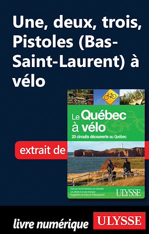 Téléchargez le livre :  Une, deux, trois, pistoles (Bas-Saint-Laurent) à vélo