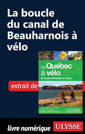 Téléchargez le livre :  La boucle du canal de Beauharnois à vélo
